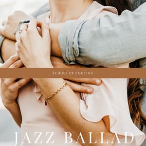 Echoes of Emotion - Jazz Ballad