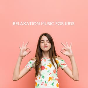 Relaxation Music for Kids: Meditation for Focus and Better Sleep, Yoga Zen for Kids - Greatest Kids Lullabies Land