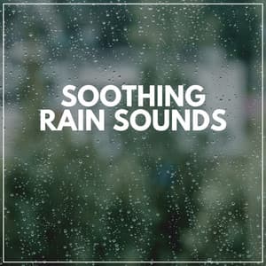 Soothing Rain Sounds - Meditation Rain Sounds