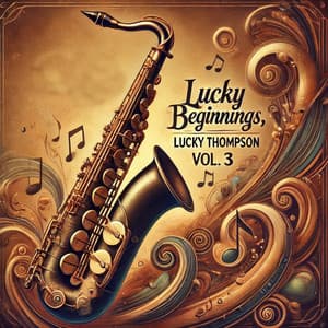 Lucky Beginnings, Vol. 3 - Lucky Thompson