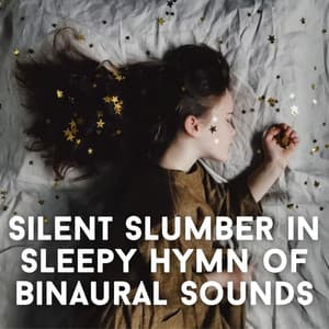 Silent Slumber in Sleepy Hymn of Binaural Sounds - Deep Sleep Music Delta Binaural 432 Hz