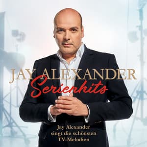 Serienhits - Jay Alexander singt die schönsten TV-Melodien - Jay Alexander