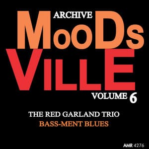 Moodsville Volume 6: Bass-Ment Blues - Red Garland Trio