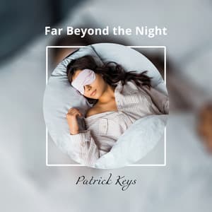 Far Beyond the Night - Patrick Keys