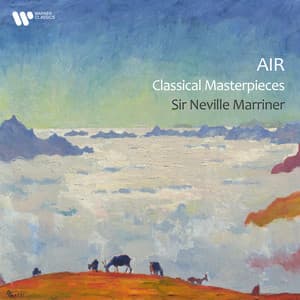 "Air" - Classical Masterpieces - Sir Neville Marriner