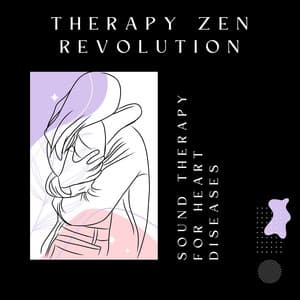 Sound Therapy for Heart Diseases - Therapy Zen Revolution
