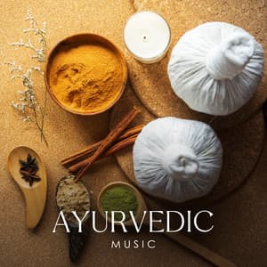 Ayurvedic Music: Indian Songs For Physical And Mental Health - Ayurveda