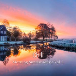 Chill: Morning Sunrise Music Vol. 1 - LO-FI BEATS