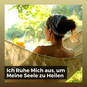 Ich Ruhe Mich aus, um Meine Seele zu Heilen - Meditationsmusik Künstler