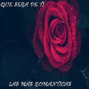 Que Sera De Ti - Las Mas Románticas