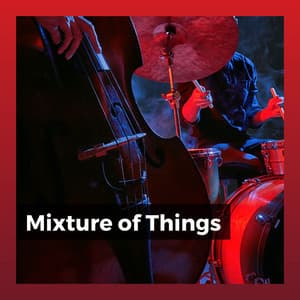 Mixture of Things - Musica Jazz Instrumental