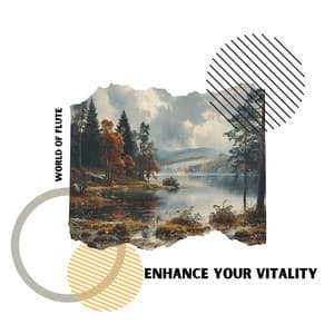 Enhance Your Vitality - World of Flute