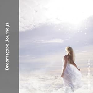 Dreamscape Journeys - Ambient Piano Works
