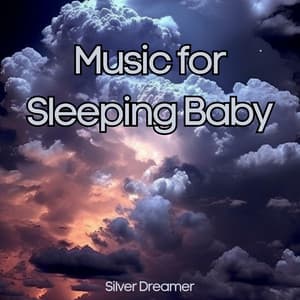 Music for Sleeping Baby - Melodías para la Tranquilidad - Silver Dreamer