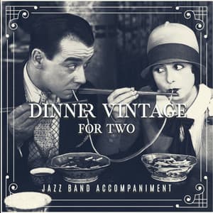 Dinner Vintage for Two. Jazz Band Accompaniment - Jazz Band Soft Rec 2019