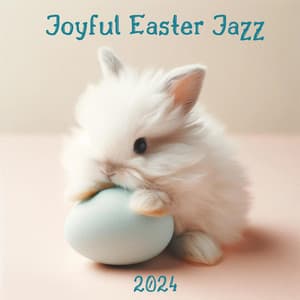 Joyful Easter Jazz 2024 - Easter Worship