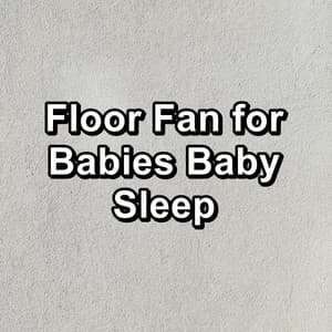 Floor Fan for Babies Baby Sleep - White Noise Project