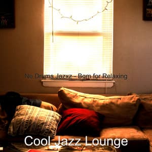 No Drums Jazxz - Bgm for Relaxing - Cool Jazz Lounge