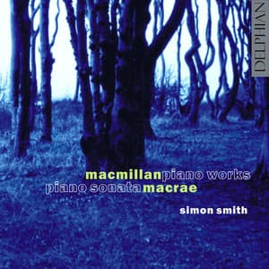 MacMillan, MacRae: Piano Works - James MacMillan