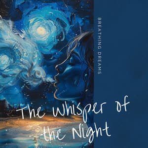 The Whisper of the Night: Practicing 4-4-4-4 for Deep Calm - Breathing Dreams