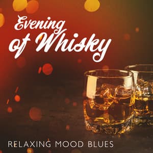 Evening of Whisky: Relaxing Mood Blues, Lounge Bar - Jaz Blues
