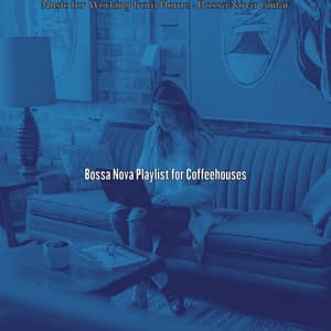 Music for Working from Home - Bossa Nova Guitar - Bossa Nova Playlist for Coffeehouses