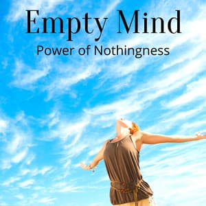 Empty Mind: Power of Nothingness - Olivia Mood