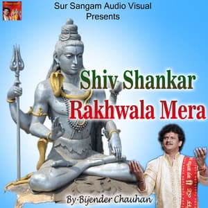 Shiv Shankar Rakhwala Mera - Bijender Chauhan