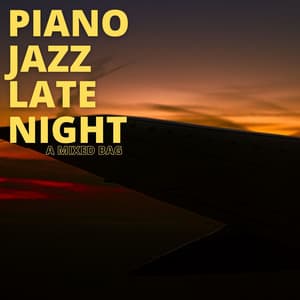 A Mixed Bag - Piano Jazz Late Night