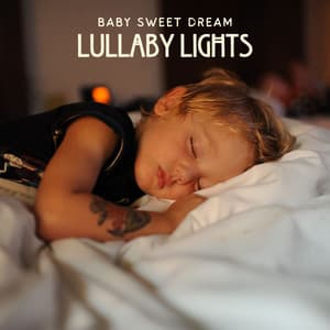 Lullaby Lights: Classical Lullabies - Baby Sweet Dream