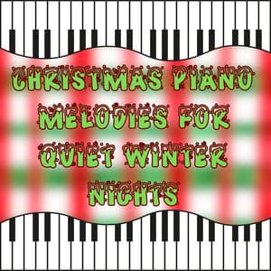 Christmas Piano Melodies for Quiet Winter Nights - Christmas Piano Maestro