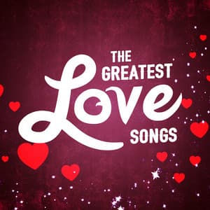 The Greatest Love Songs - Love Songs