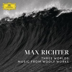 Three Worlds: Music From Woolf Works - Max Richter