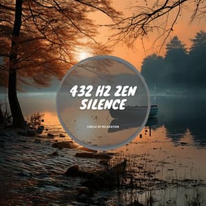 432 Hz Zen Silence: Quietudes of Questioning - Circle of Relaxation