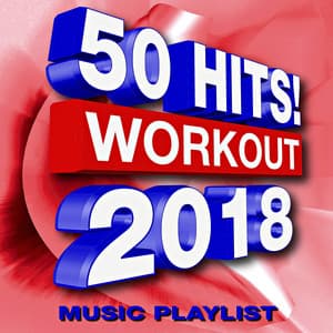 50 Hits! Workout 2018 – Music Playlist - Workout Buddy