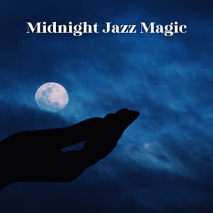 Midnight Jazz Magic: Smmoth Jazz Lounge - Smooth Jazz Music Academy