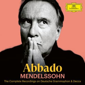 Abbado A-Z: Mendelssohn - Felix Mendelssohn