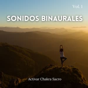 Sonidos Binaurales: Activar Chakra Sacro Vol. 1 - Energía orbital de 432 Hz