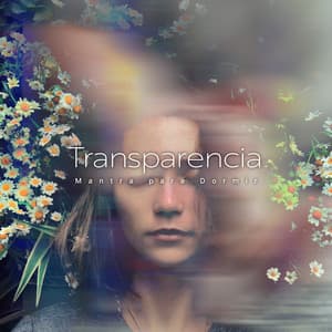 Transparencia - Mantra para Dormir