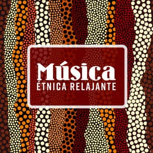 Música Étnica Relajante – Una Viaje a Través de África, China, Japón y el Mundo Árabe para Yoga, Meditación y Relajación Profunda - Relajación Música Fondo Conjunto