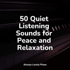 50 Serene Sounds for a Relaxing Chillout - Calming Piano