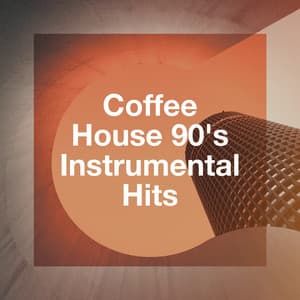Coffee House 90's Instrumental Hits - Instrumental Music Songs