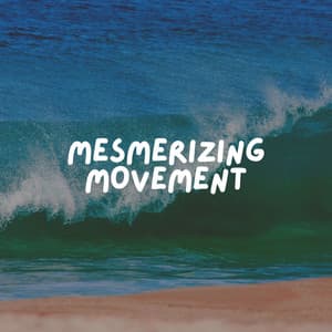 Mesmerizing Movement - Brain Timbre