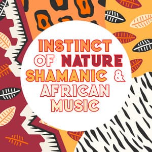 Instinct of Nature. Shamanic & African Music - Exotic Power Maker