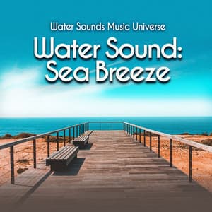 Water Sound: Sea Breeze - Water Sounds Music Universe