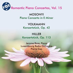 Mosonyi, Volkmann & Hiller: Works for Piano & Orchestra - Jerome Rose