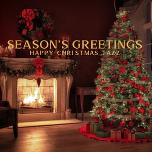 Season’s Greetings: Happy Christmas Jazz Music with Bells, Create Magical Atmosphere for This Time, Jolly Xmas Music Collection - The Best Christmas Carols Collection