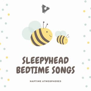 Sleepyhead Bedtime Songs - Naptime Atmospheres