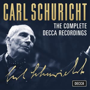 Carl Schuricht - The Complete Decca Recordings - Carl Schuricht