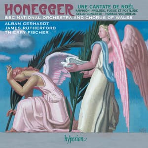 Honegger: Une Cantate de Noël, Cello Concerto & Other Orchestral Works - Arthur Honegger